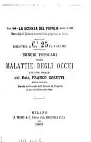Errori popolari sulle malattie degli occhi : lezione orale tenuta nella sala dell'Ateneo di Venezia la sera del 18 dicembre 1868 / del dott. Franco Gosetti