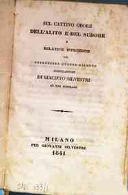 *Sul cattivo odore dell'alito e del sudore e relative istruzioni per correggere questo difetto / compilazione di Giacinto Silvestri ad uso popolare