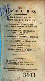 *De incubo dissertatio inauguralis medica quam consensu et auctoritate gratiosi medicorum ordinis in Universitate litteraria Berolinensi, ut summi in medicina et chirurgia honores rite sibi concedantur die 1. M. Augusti A. 1829, H.L.Q.S. publice defensur