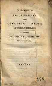 *Dialoghetti per istruzione delle levatrici idiote di Vincenzo Malacarne da Saluzzo professore di ostetricia