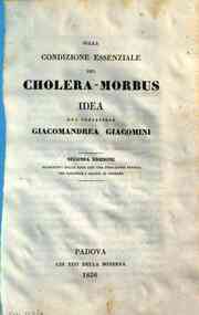 *Sulla condizione essenziale del Cholera-Morbus / idea del Professore Giacomandrea Giacomini