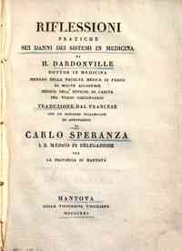 *Riflessioni pratiche sui danni dei sistemi in medicina di H. Dardonville ... Traduzione dal francese con un discorso preliminare ed annotazioni di Carlo Speranza ..