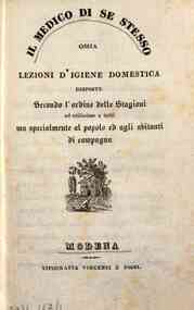 Il *medico di se stesso ossia lezioni d'igiene domestica disposte secondo l'ordine delle stagioni ed utilissime a tutti una specialmente al popolo ed agli abitanti di campagna