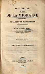 *De la nature du siege de la migraine (hemicranie) de la surdite accidentelle et leur traitement rationel / par M. Maurice Mene