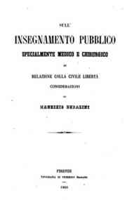 Sull'insegnamento pubblico specialmente medico e chirurgico in relazione colla civile libertà : considerazioni / di Maurizio Bufalini