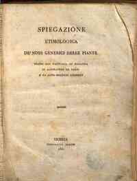 Spiegazione etimologica de' nomi generici delle piante tratta dal glossario di botanica di Alessandro de Theis e da altri moderni scrittori