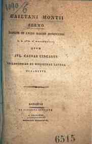 Caietani Montii *Sermo habitus in Lyceo magno Bononiensi 10. k. iun. a. 1769. quum Iul. Caesar Cingarus philosophiae et medicinae laurea donaretur