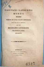 Caietani Laurentii Montii Sermo habitus in Lyceo magno Bononiensi 17. kal. iul. a. 1756. quum Sebastianus Canterzanus philosophiae laurea donaretur