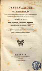 Osservazioni microscopiche sulle ramificazioni periferiche dei vasi, e sulla intima struttura dei nervi e delle parti centrali del sistema nervoso : memorie due / del dottor Giuseppe Berres, recate in italiano dal dottor Francesco Cortese