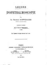 Lecons d'ophthalmoscopie / par le Dr Schweigger, traduites de l'allemand par le Dr Herschell