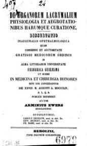 *De organorum lacrymalium physiologia et aegrotationibus harumque curatione ... / Arminius Ewers