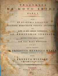 *Tractatus de motu iridis parsi quam in academia lipsiensi gratiosi medicorum ordinis auctoritate pro loco in hoc ordine capessendo in auditorio iuridico illustris ictorum ordinis concessu die 30. mart. 1821 h.l.q.c. publice defendet D. Ernestus Henricus