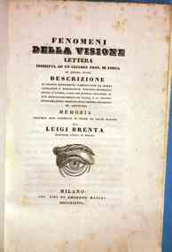 *Fenomeni della visione : lettera indiritta ad un celebre prof. di fisica din questa città ... / Luigi Brenta
