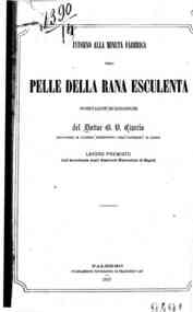 *Intorno alla minuta fabbrica della pelle della rana esculenta : *osservazioni microscopiche / del Dottor G. V. Ciaccio