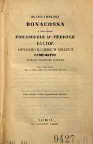 Joannes Stephanus Bonacossa a Casalgrasso philosophiae ac medicinae doctor amplissimi medicorum Collegii candidatus in Regio Taurinensi Athenaeo anno 1835, die 3. junii hora 8. dimid. matut