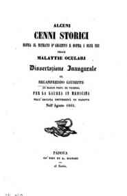 *Alcuni cenni storici sopra il nitrato d'argento e sopra i suoi usi nelle malattie oculari : dissertazione inaugurale di Seganfreddo Giuseppe di Mason prov