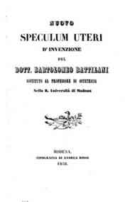 *Nuovo speculum uteri / d'invenzione del dott. Bartolomeo Battilani