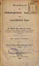 *Handbuch der Pathologischen Anatomie des menschlichen Auges / Johann Matthias Albrecht Schön , mit einem Vorworte von Meckel