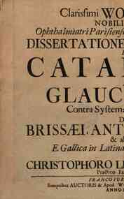 Clarissimi Woolhousii ... *Dissertationes ophthalmicæ de cataracta et glaucomate, contra systema sic dictum novum Dnn. Brissaei, Antonii, Heisteri & aliorum, e Gallica in Latinam linguam translatae à Christophoro Le Cerf, filio ..
