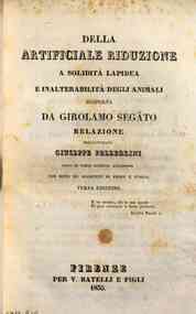 *Della artificiale riduzione a solidita lapidea e inalterabilita degli animali scoperta da Girolamo [...] - 9327-9332 (bis) 1 v. 