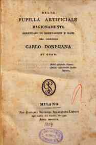 Della pupilla artificiale ragionamento corredato di osservazioni e rami del chirurgo Carlo Donegana [...] - 167 1 esemplare 