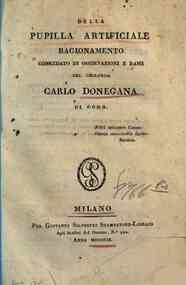 Della pupilla artificiale ragionamento corredato di osservazioni e rami del chirurgo Carlo Donegana [...] - 8761-8766 1 esemplare 